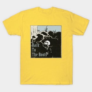 Back To The Roots T-Shirt